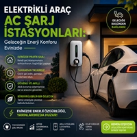 Elektrikli Araç Şarj İstasyonları: Geleceğin Konforu Evinizde