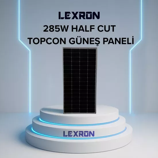 LEXRON HALF-CUT TOPCON 285W GÜNEŞ PANELLERİ 